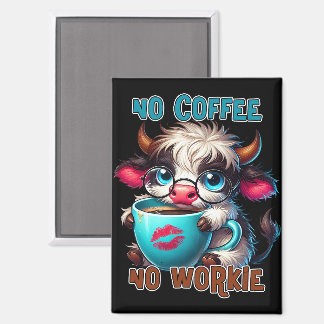 No Coffee No Workie Magnet