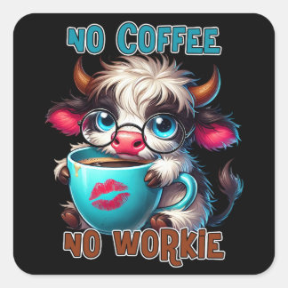 No Coffee No Workie Square Sticker