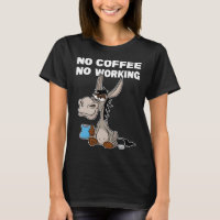 No Coffee, No Working. Grumpy Funny Donkey