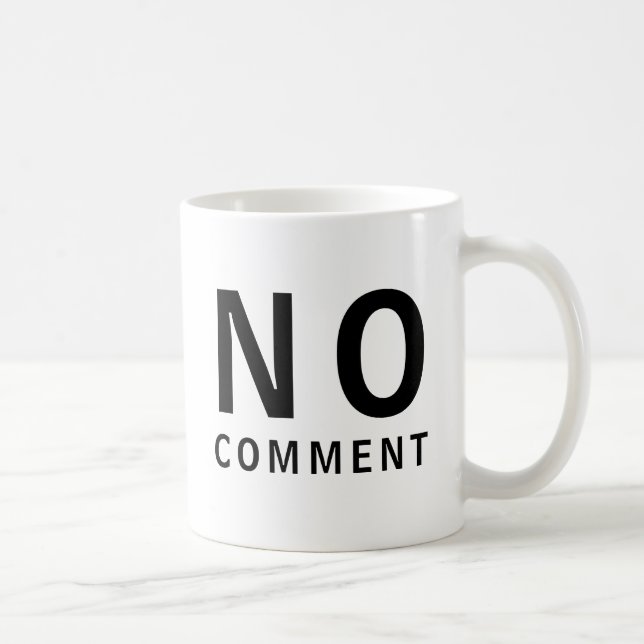 No Comment Cool Funny T-Shirt With Attitude Coffee Mug (Right)
