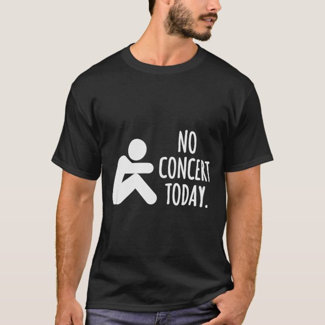 No Concert Today Sad Stick Figure Music Concert Lo T-Shirt (Front)
