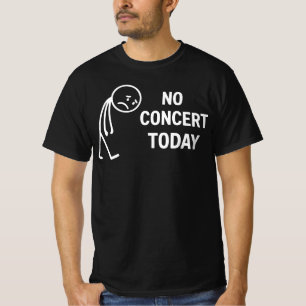 No Concert Today Sad Stick Figure Music Lovers  T-Shirt