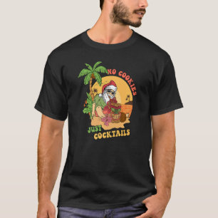 No Cookies Just Cocktail Hawaii Tiki Santa Christm T-Shirt