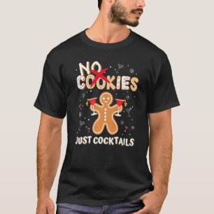 No Cookies Just Cocktails Cute Gingerbread Man Xma T-Shirt
