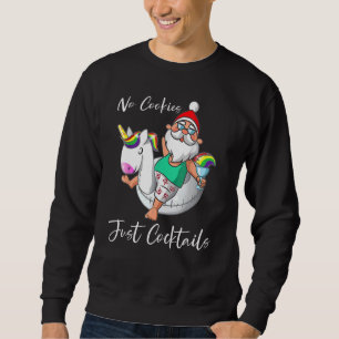 No Cookies Just Cocktails Santa Summer Christmas I Sweatshirt