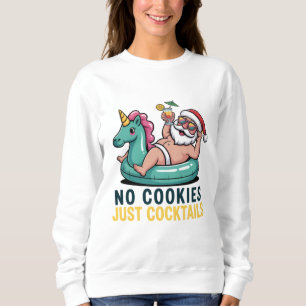 No Cookies Just Cocktails Santa Summer Christmas Sweatshirt
