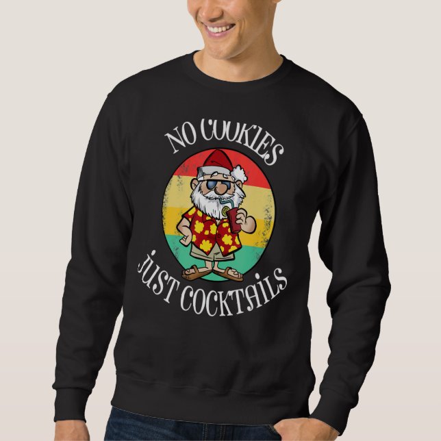 No Cookies Just Cocktails Sweatshirt (Front)