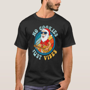 No Cookies Just Vibes Hippie Guitar Santa Christma T-Shirt