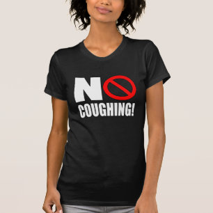 No Coughing!!! T-Shirt