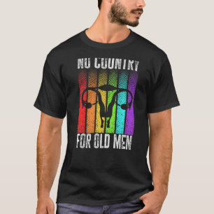 No Country For Old Men Floral Uterus Feminist Wome T-Shirt