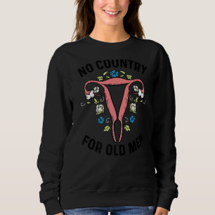 No Country For Old Men Uterus Hysterectomy Feminis Sweatshirt