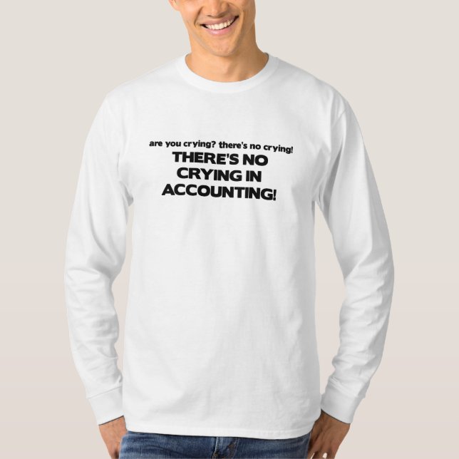 No Crying in Accounting T-Shirt (Front)