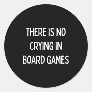 No Crying In Board Games Trivia Game Night Funny Q Classic Round Sticker