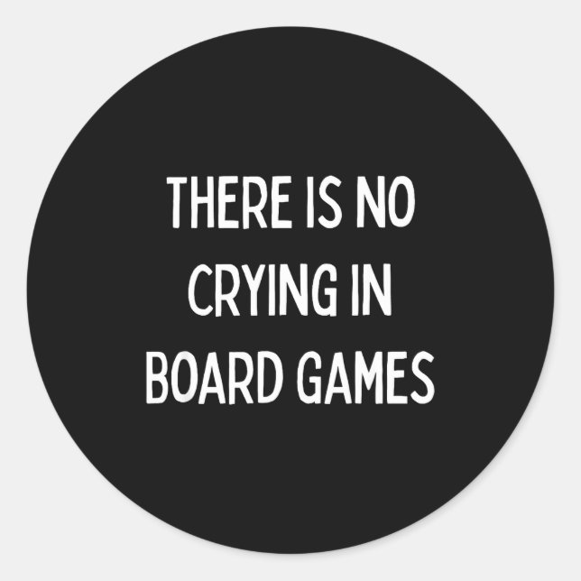 No Crying In Board Games Trivia Game Night Funny Q Classic Round Sticker (Front)