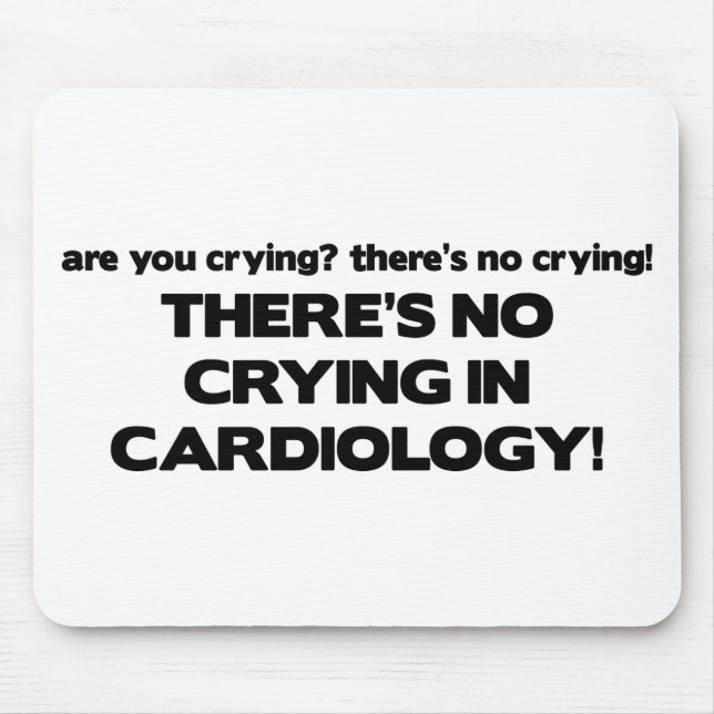 No Crying in Cardiology Mouse Pad (Front)