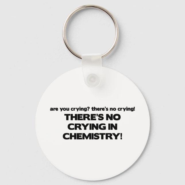 No Crying in Chemistry Key Ring (Front)