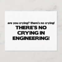 No Crying in Engineering