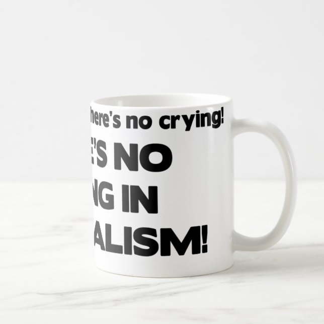 No Crying in Journalism Coffee Mug (Right)