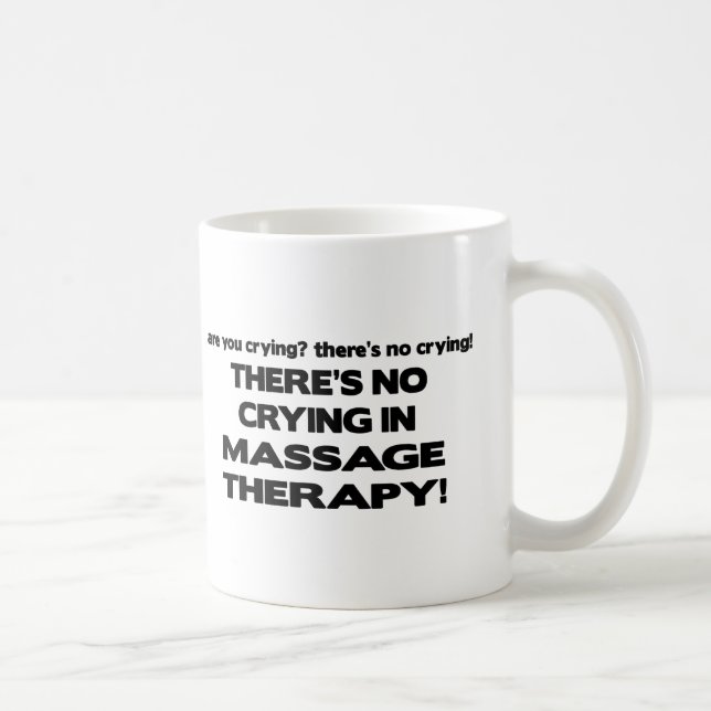No Crying in Massage Therapy Coffee Mug (Right)
