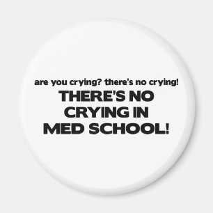 No Crying in Med School Magnet