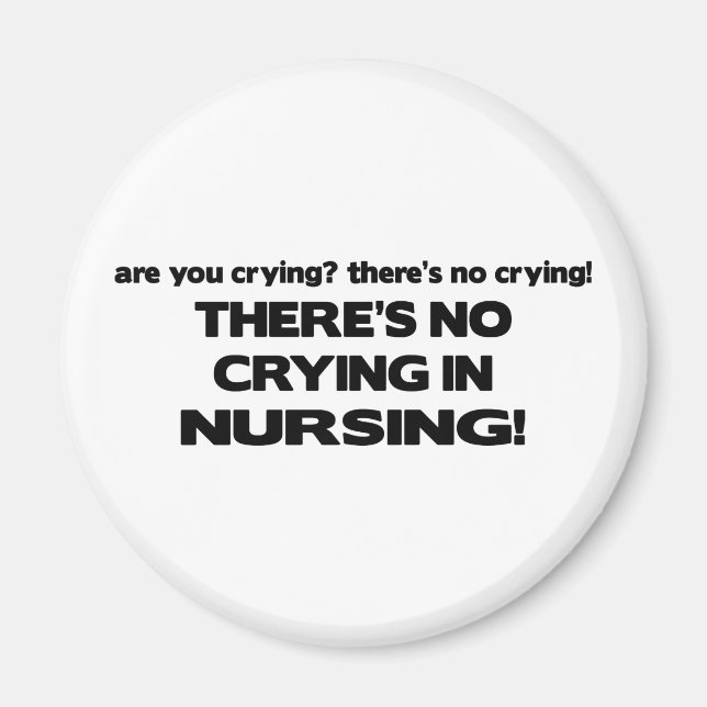 No Crying in Nursing Magnet (Front)