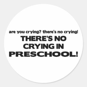 No Crying in Preschool Classic Round Sticker