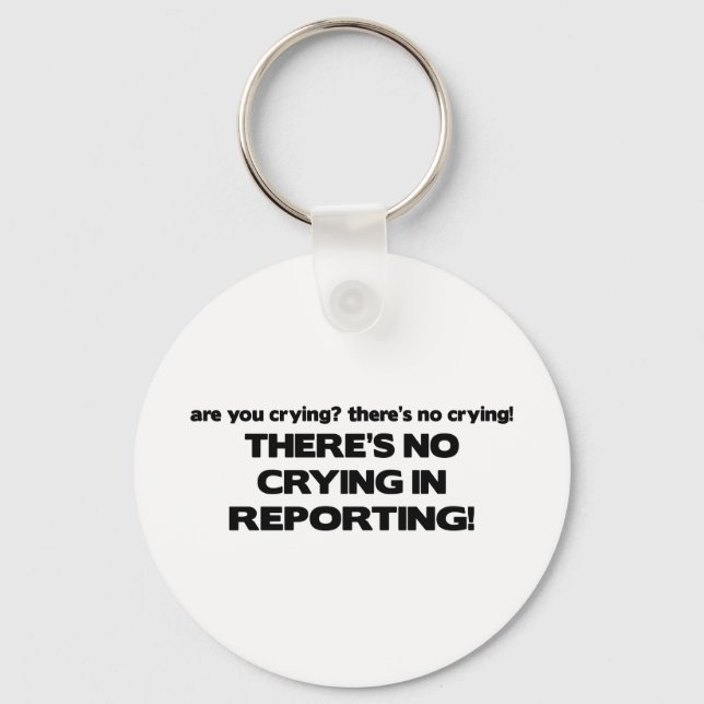 No Crying in Reporting Key Ring (Front)