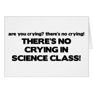 No Crying in Science Class