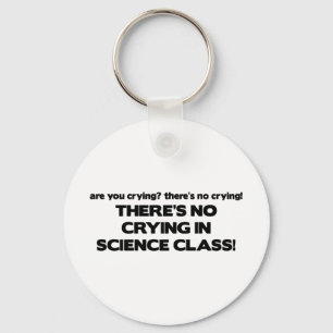 No Crying in Science Class Key Ring