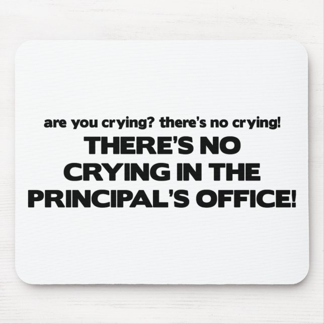 No Crying in the Principal's Office Mouse Pad (Front)