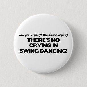 No Crying - Swing Dancing 6 Cm Round Badge