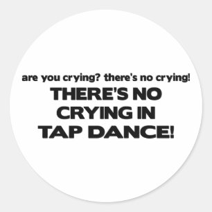 No Crying - Tap Dance Classic Round Sticker