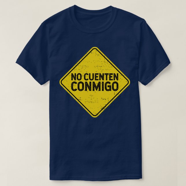 No cuenten conmigo street sign T-Shirt (Design Front)