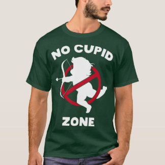 No Cupid Zone 2 T-Shirt