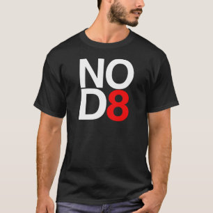 NO D8 T-Shirt