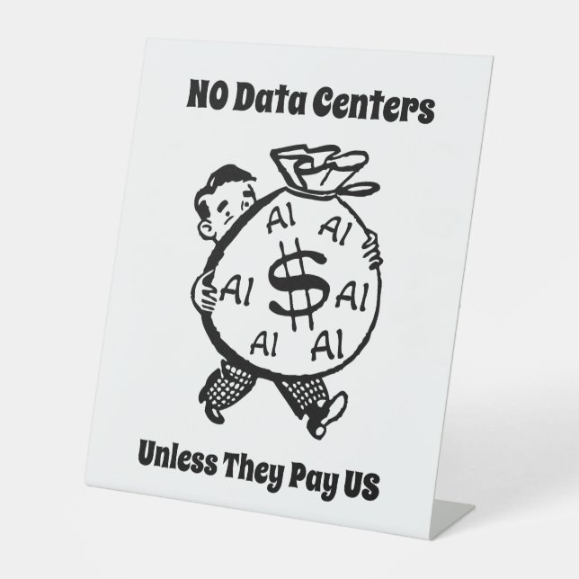 No Data Centres Unless They Pay Us Pedestal Sign (Front)