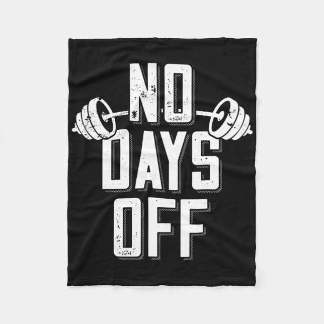 No Days Off Bodybuilder Saying Barbell Bodybuildin Fleece Blanket (Front)