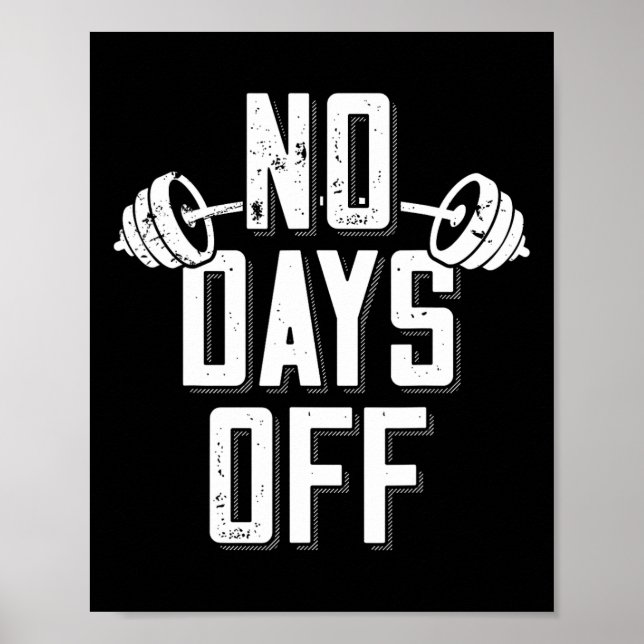 No Days Off Bodybuilder Saying Barbell Bodybuildin Poster (Front)
