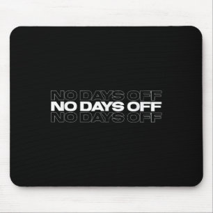 No Days Off Bodybuilding Gift Motivational Quote G Mouse Pad