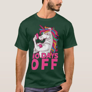 No Days Off - Bodybuilding Unicorn Gym Motivation  T-Shirt