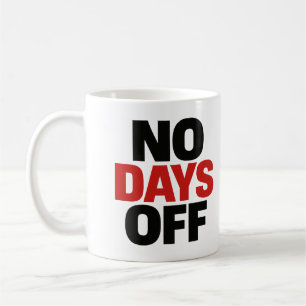 "No Days Off" Bold Typography Mug