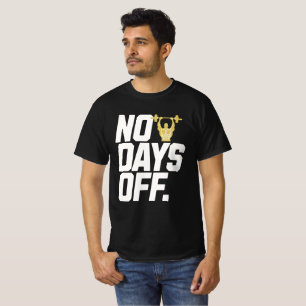 No Days Off Motivational Gym Typography T-Shirt