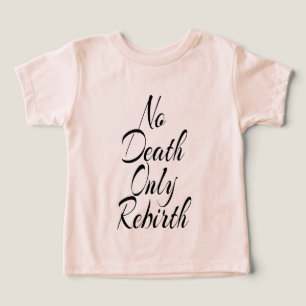 No Death Only Rebirth TODDLER BELLA+CANVAS T SHIRT