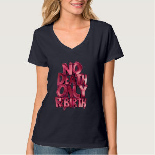 No Death Only Rebirth WOMENS BASIC V NECK T SHIRT