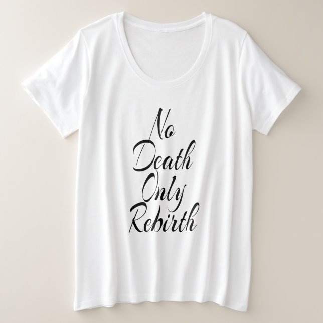 No Death Only Rebirth WOMENS PLUS SIZE WHITE Plus Size T-Shirt (Design Front)