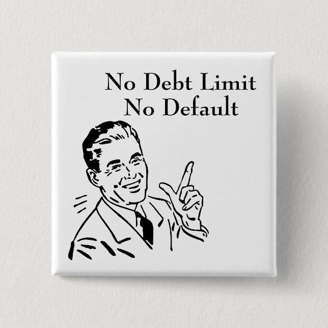 No Debt Limit, No Default 15 Cm Square Badge (Front)