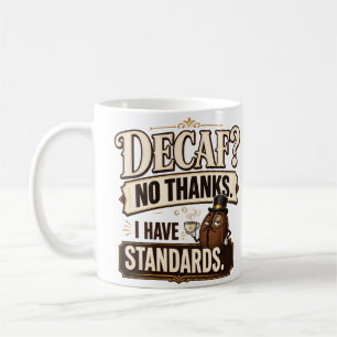 No Decaf Coffee Mug