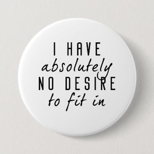 No Desire To Fit In 7.5 Cm Round Badge
