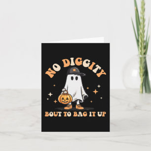 No Diggity Bout To Bag It Up Cute Ghost Halloween Card