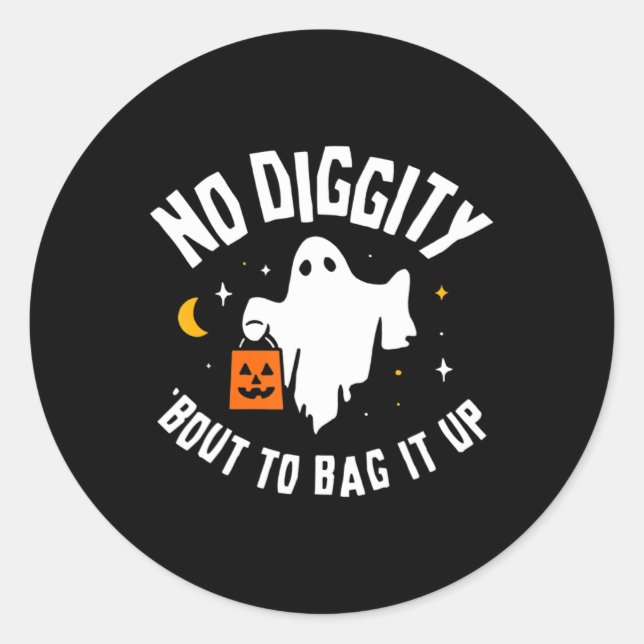 No Diggity Bout To Bag It Up Cute Ghost Halloween  Classic Round Sticker (Front)